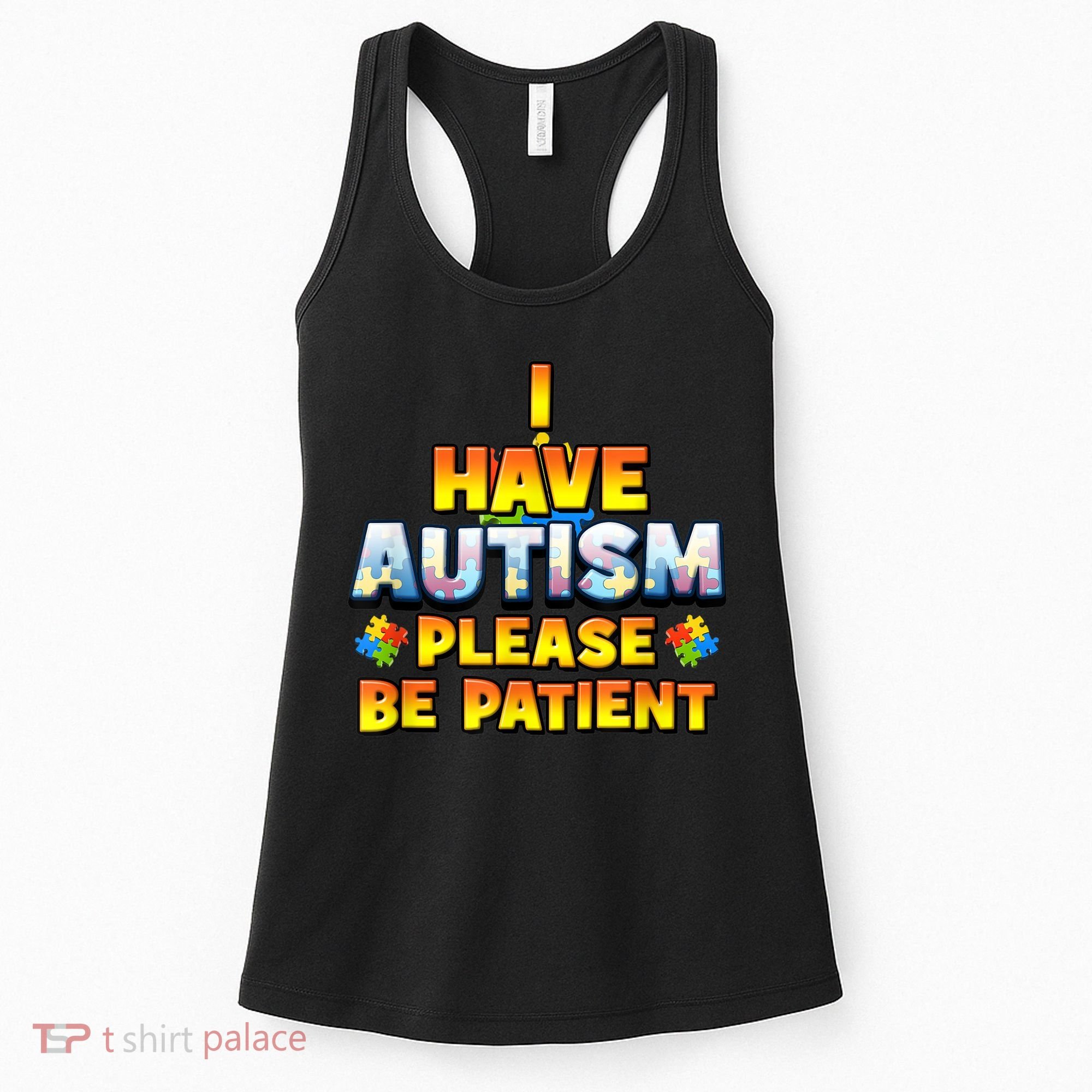 Autism Awareness I Have Autism Please Be Patient Women's Tank Top