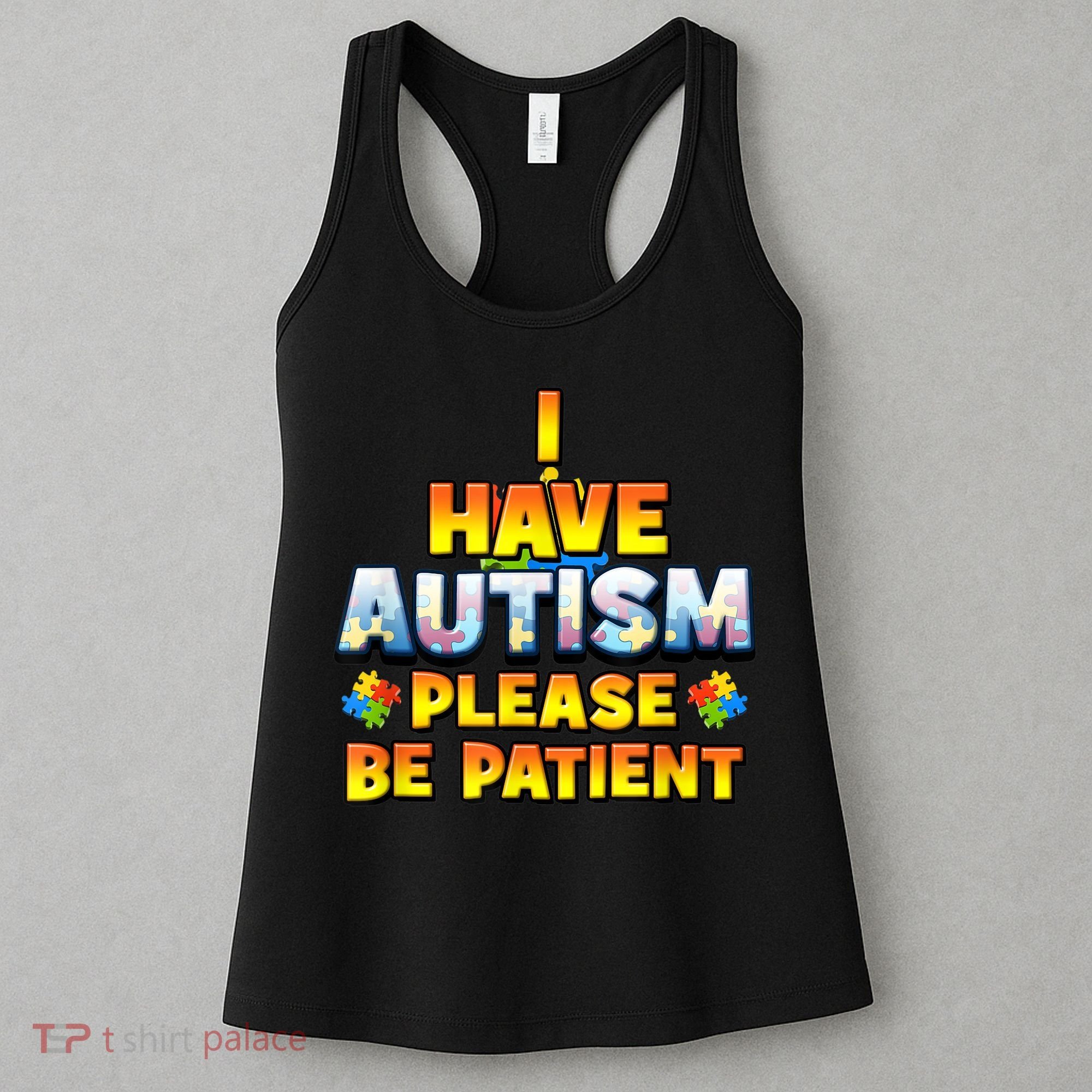 Autism Awareness I Have Autism Please Be Patient Women's Tank Top