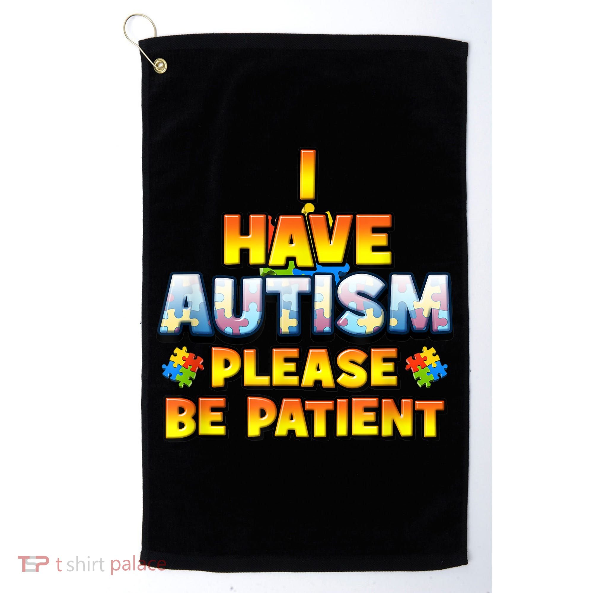Autism Awareness I Have Autism Please Be Patient Golf Towel