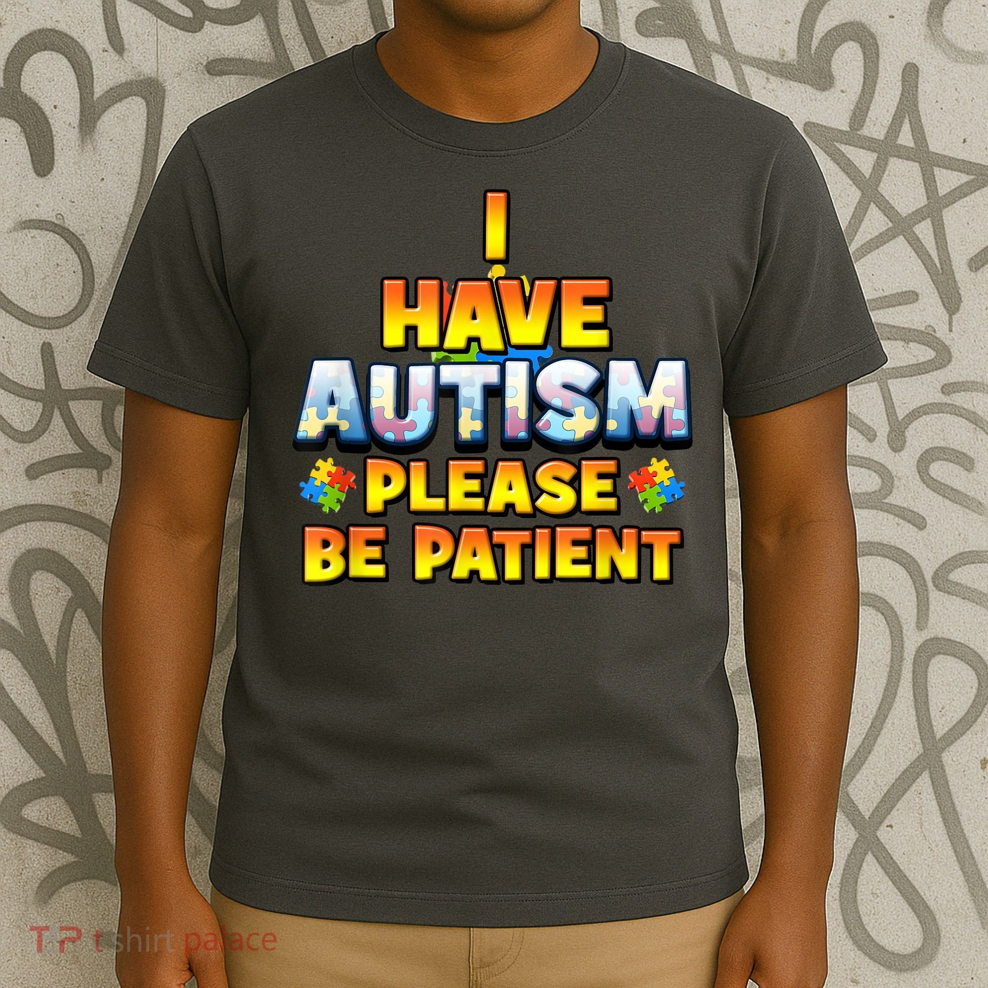 Autism Awareness I Have Autism Please Be Patient T-Shirt