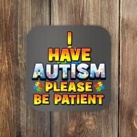 Autism Awareness I Have Autism Please Be Patient Coaster thumb 0