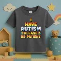 Autism Awareness I Have Autism Please Be Patient Toddler T-Shirt thumb 3
