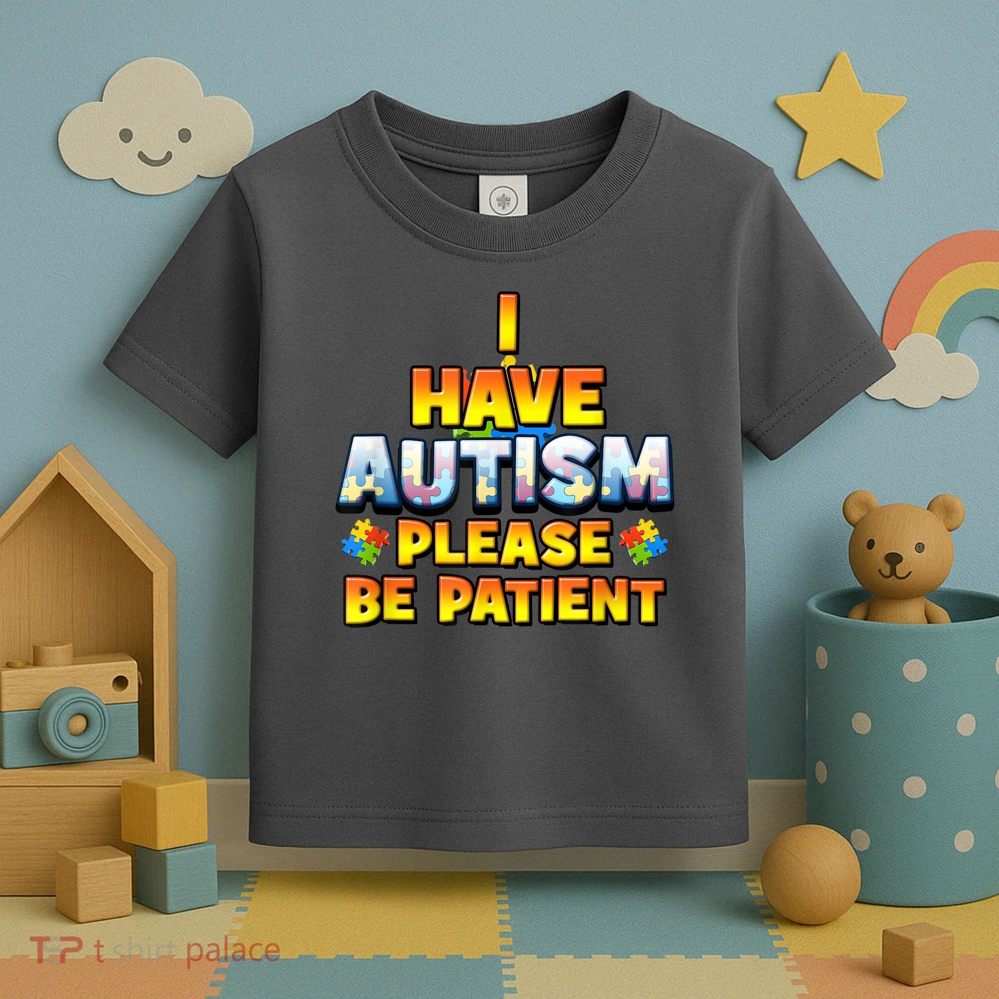 Autism Awareness I Have Autism Please Be Patient Toddler T-Shirt