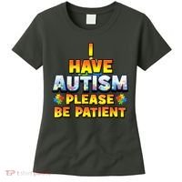 Autism Awareness I Have Autism Please Be Patient Women's T-Shirt thumb 0