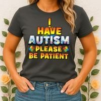 Autism Awareness I Have Autism Please Be Patient Women's T-Shirt thumb 2