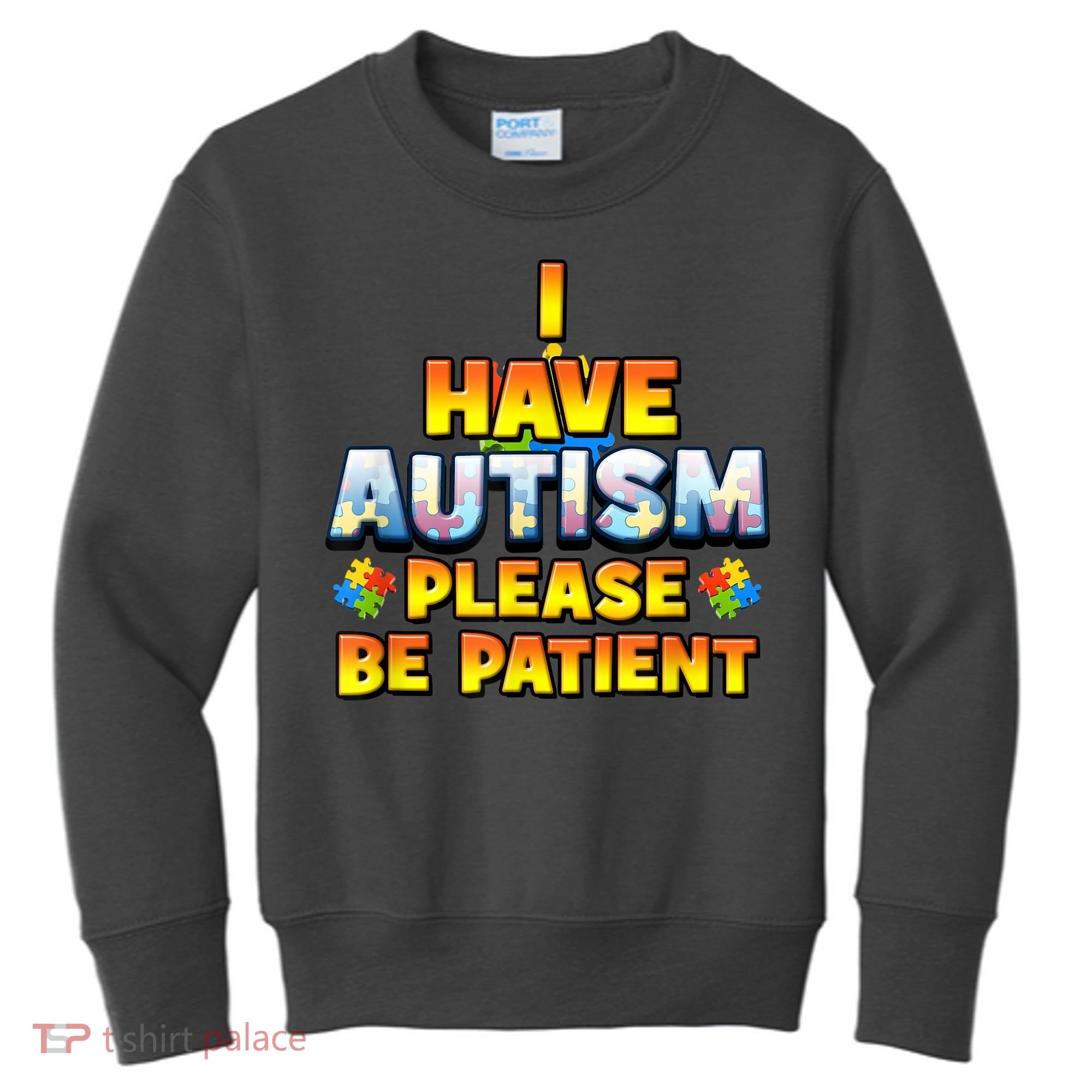 Autism Awareness I Have Autism Please Be Patient Kids Sweatshirt