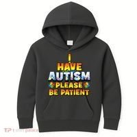 Autism Awareness I Have Autism Please Be Patient Kids Hoodie thumb 0