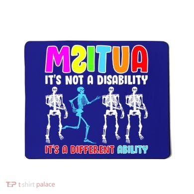 Autism Awareness It's Not A Disability It's An Ability Awareness Mousepad