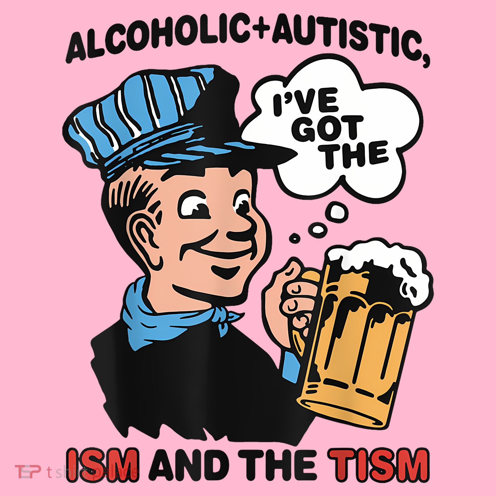 Alcoholic + Autistic IVe Got The Ism And The Tism Funny Coaster