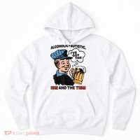 Alcoholic + Autistic IVe Got The Ism And The Tism Funny Hoodie thumb 0