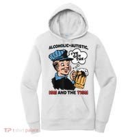 Alcoholic + Autistic IVe Got The Ism And The Tism Funny Women's Hoodie thumb 0
