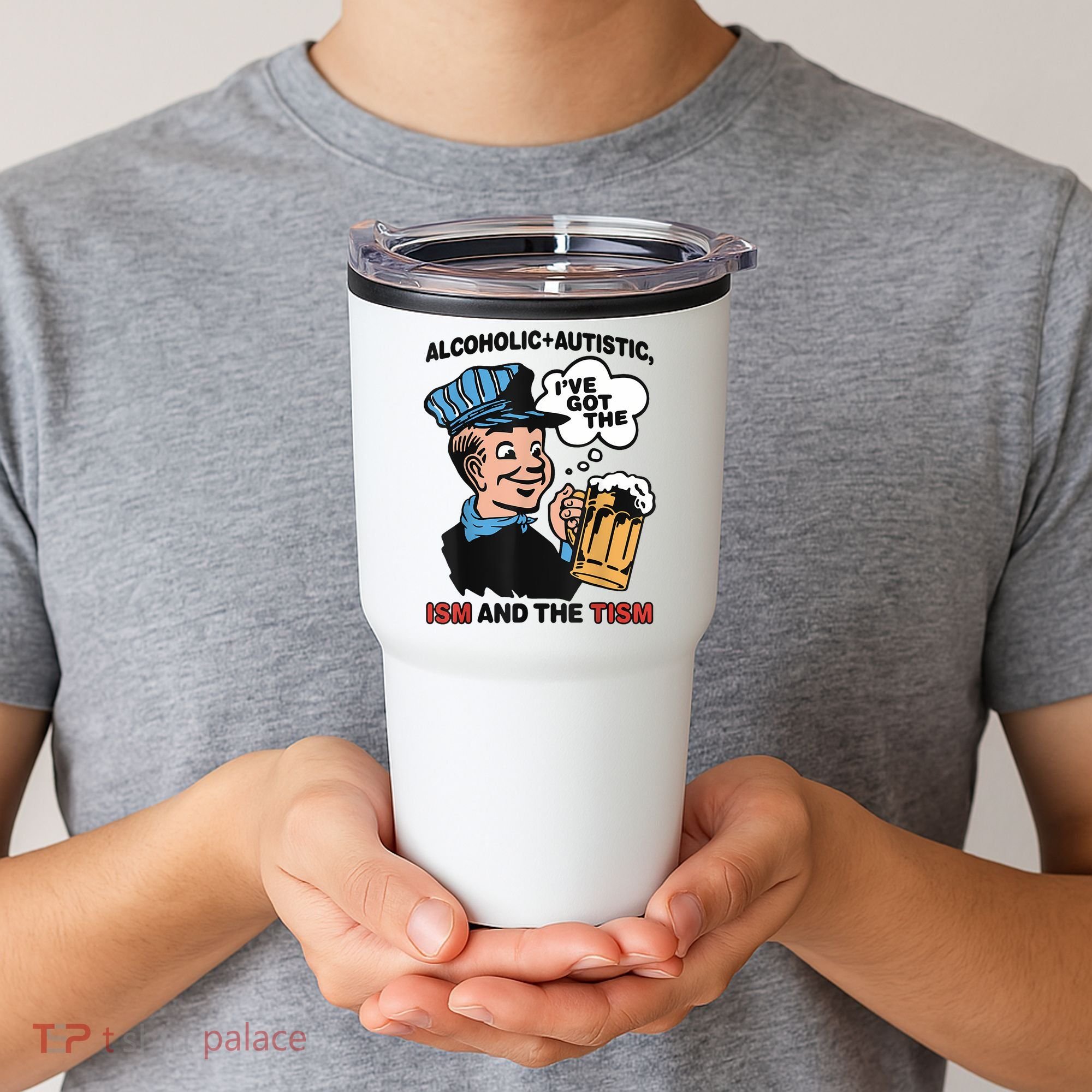 Alcoholic + Autistic IVe Got The Ism And The Tism Funny Tumbler