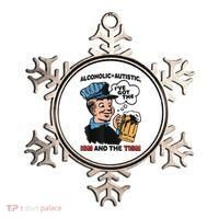 Alcoholic + Autistic IVe Got The Ism And The Tism Funny Ornament thumb 0