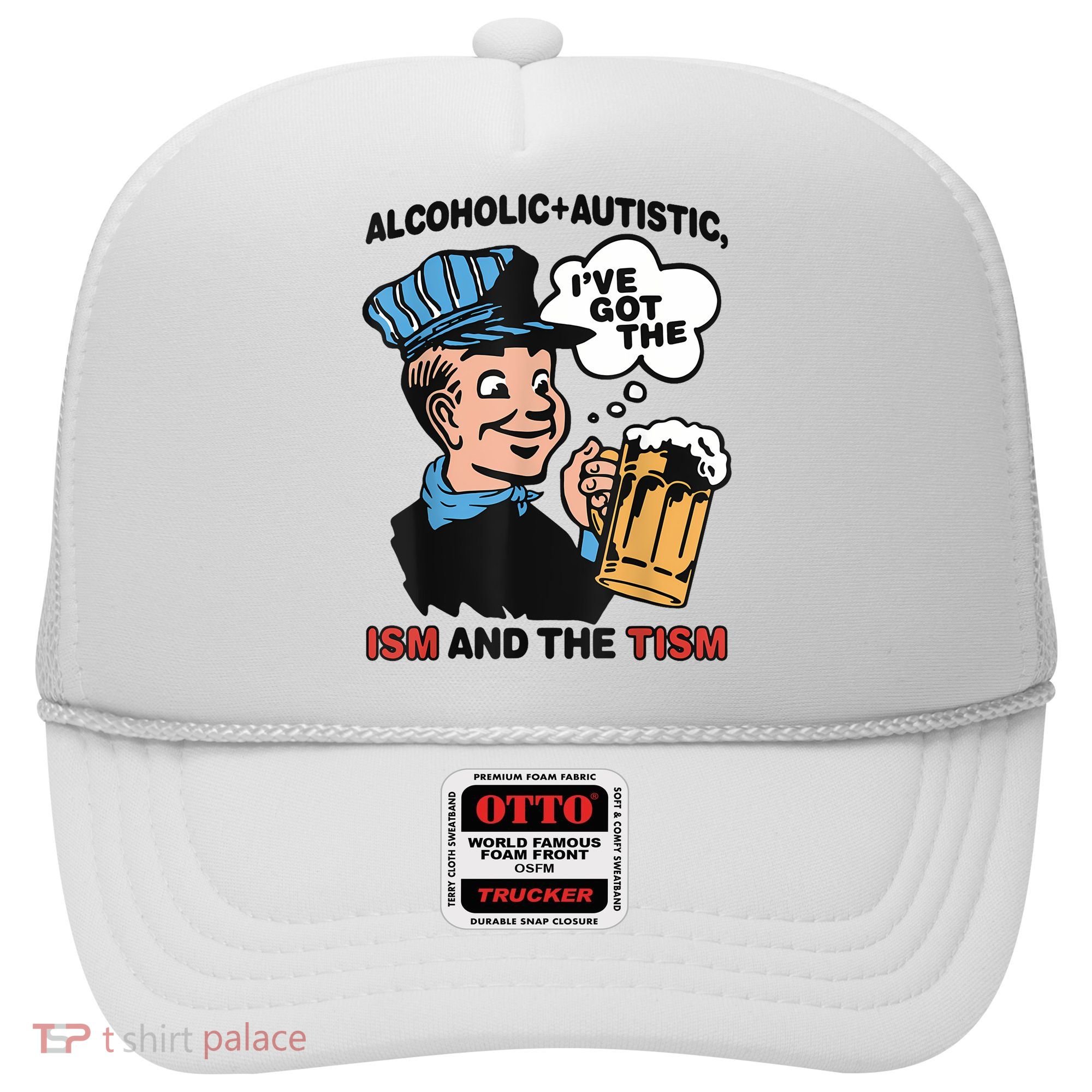 Alcoholic + Autistic IVe Got The Ism And The Tism Funny Hat