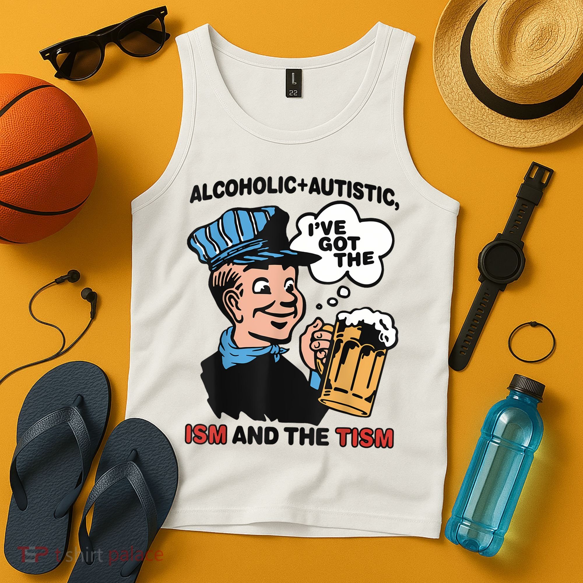 Alcoholic + Autistic IVe Got The Ism And The Tism Funny Tank Top
