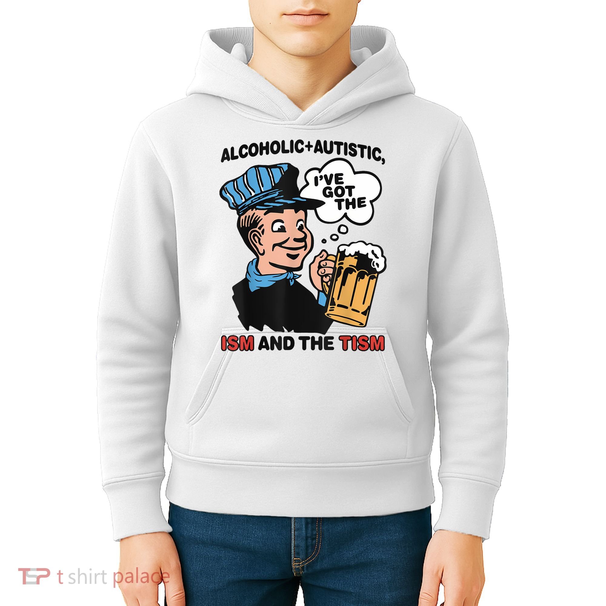 Alcoholic + Autistic IVe Got The Ism And The Tism Funny Kids Hoodie