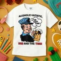 Alcoholic + Autistic IVe Got The Ism And The Tism Funny Kids T-Shirt thumb 3