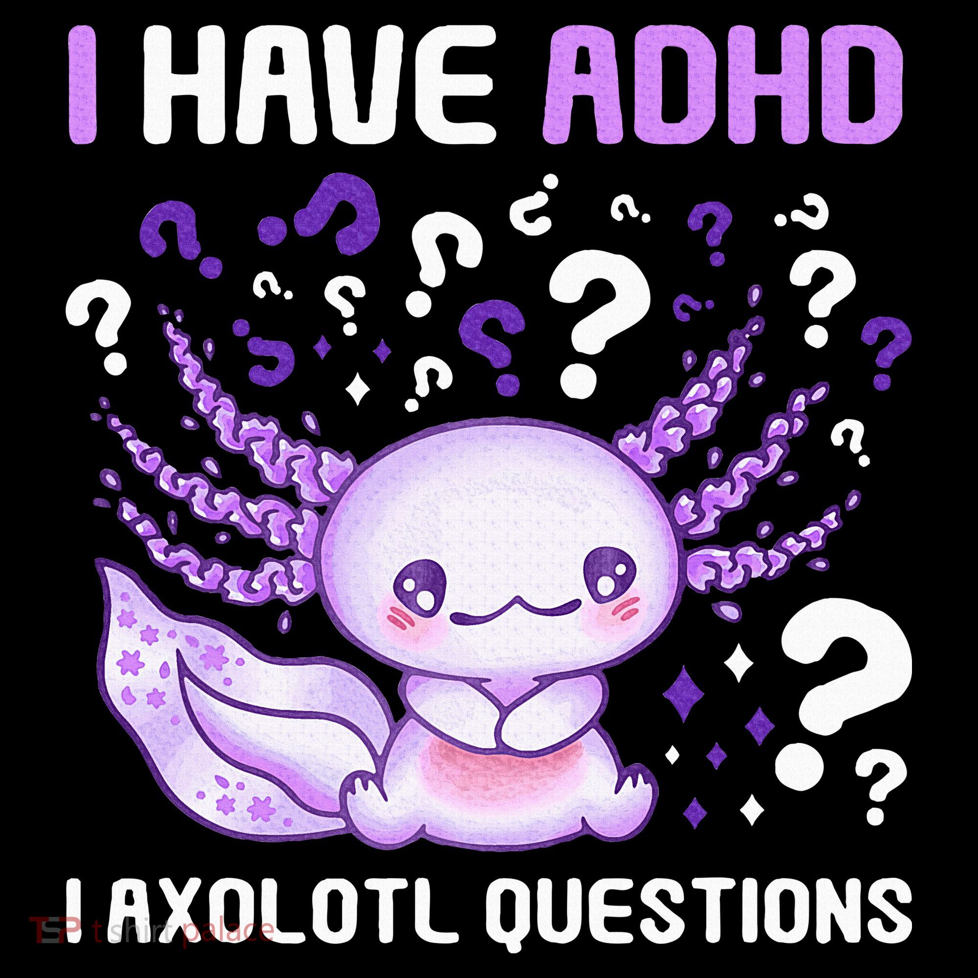 Adhd Awareness I Axolotol Questions Button