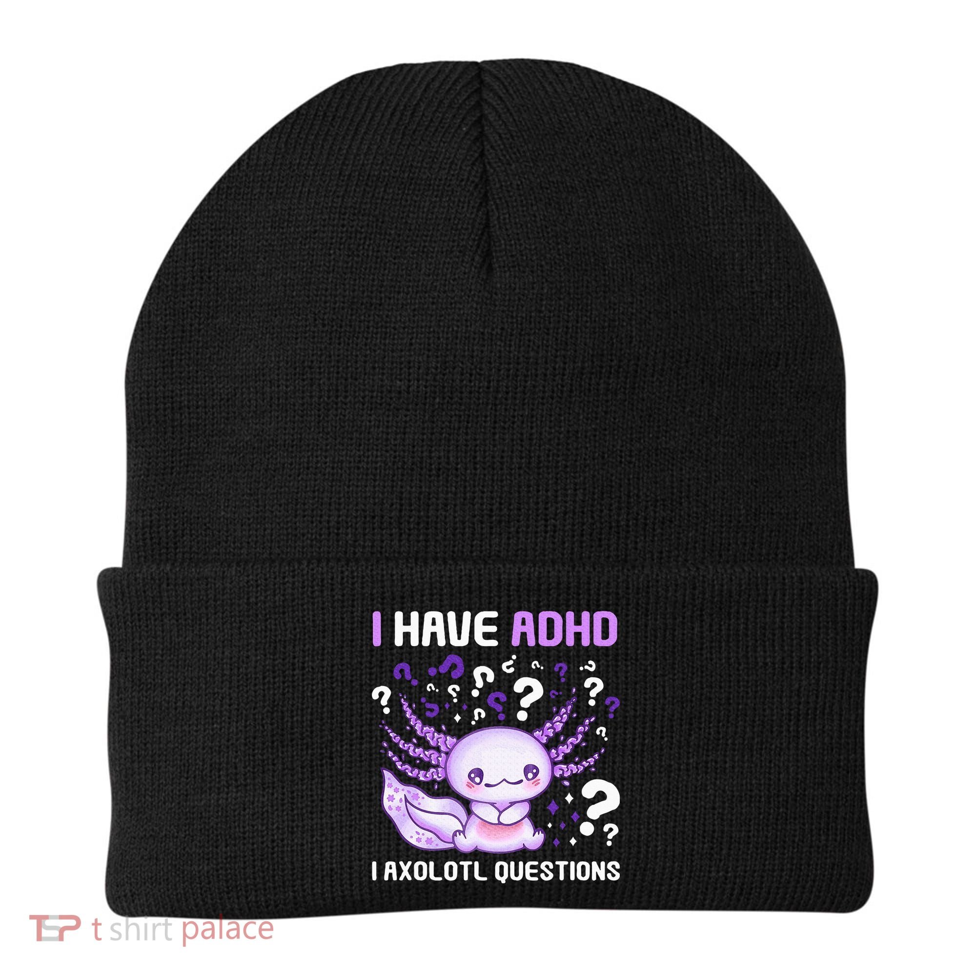 Adhd Awareness I Axolotol Questions Beanie