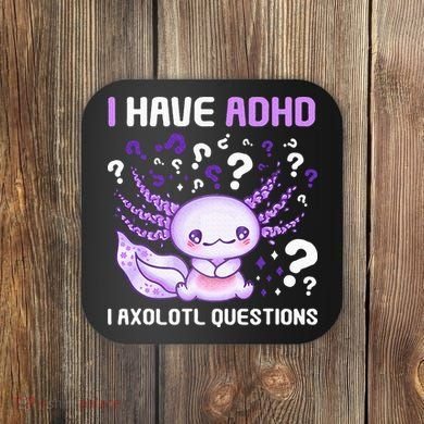 Adhd Awareness I Axolotol Questions Coaster