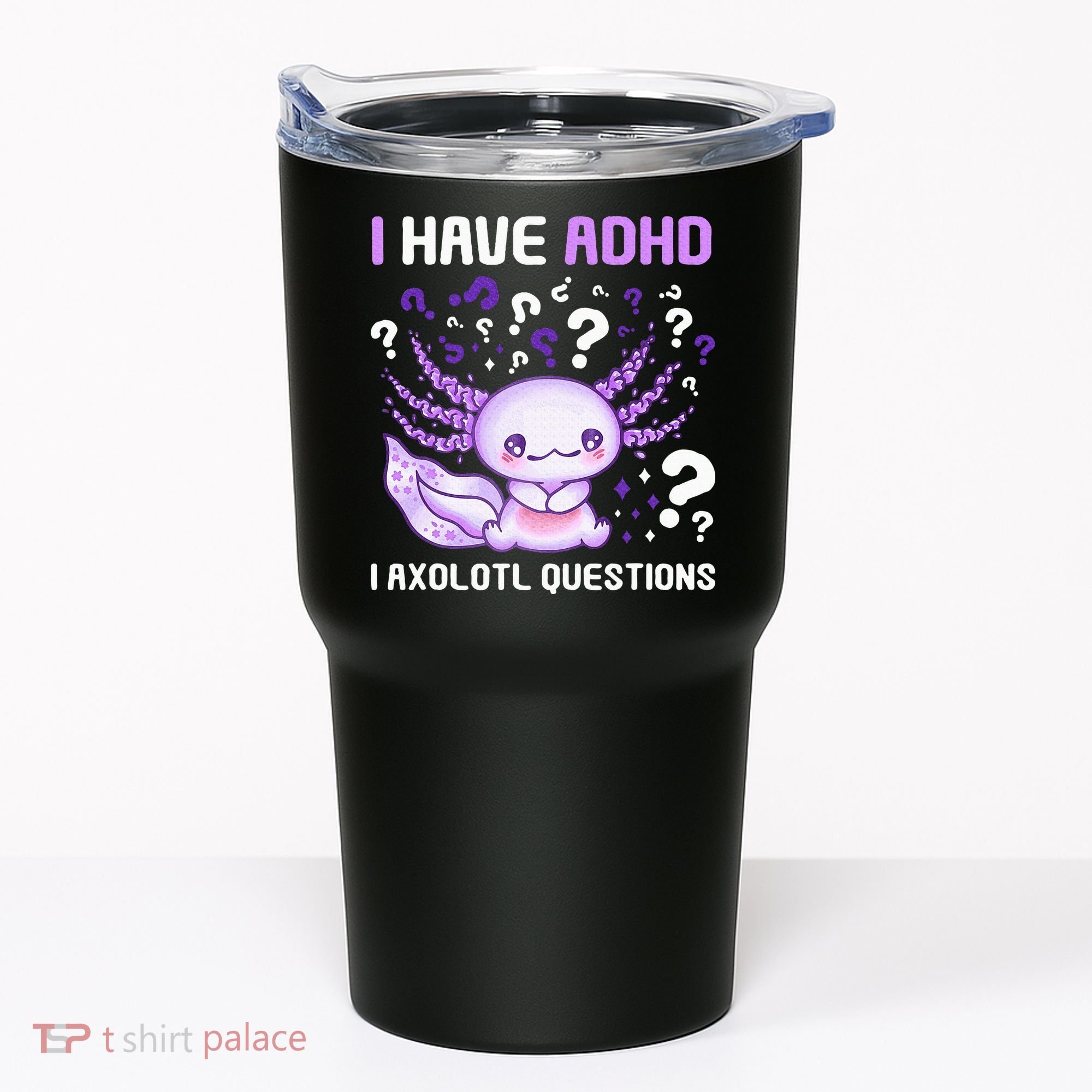 Adhd Awareness I Axolotol Questions Tumbler