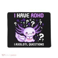Adhd Awareness I Axolotol Questions Mousepad thumb 0