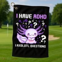 Adhd Awareness I Axolotol Questions Golf Towel thumb 1