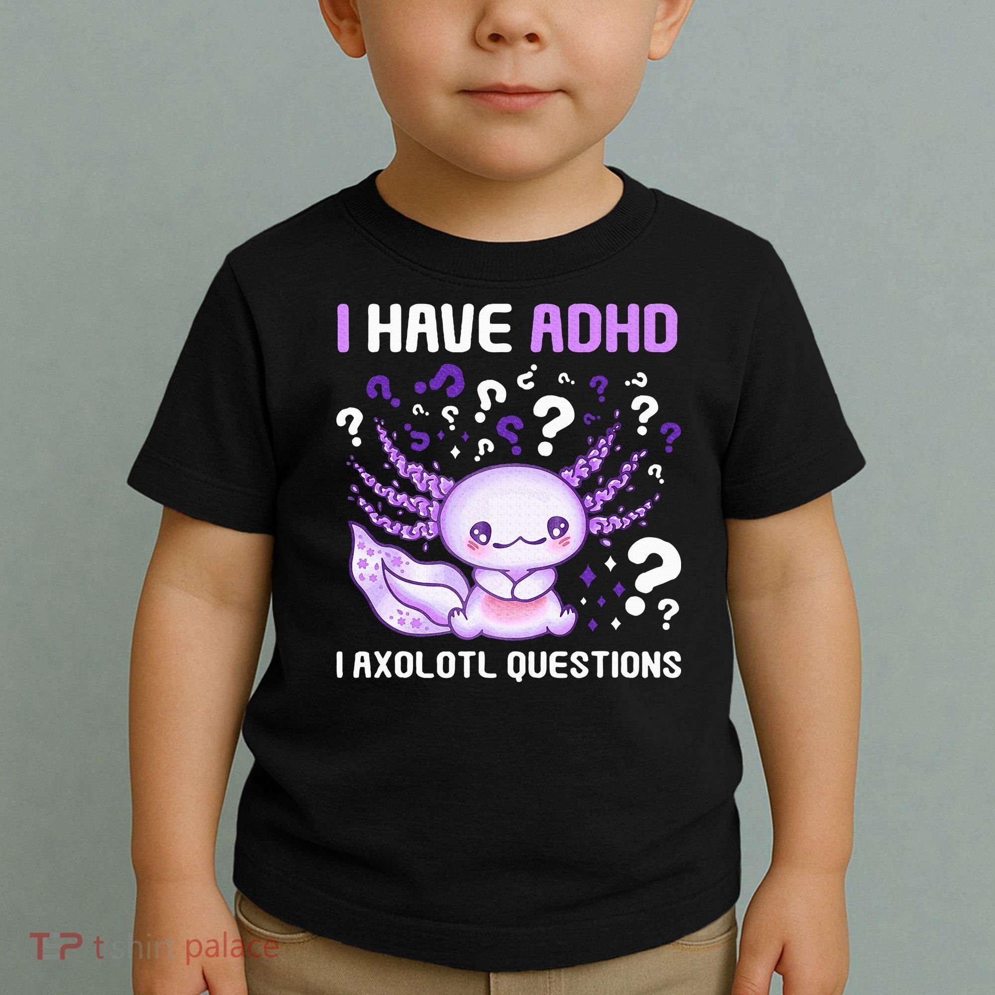 Adhd Awareness I Axolotol Questions Toddler T-Shirt