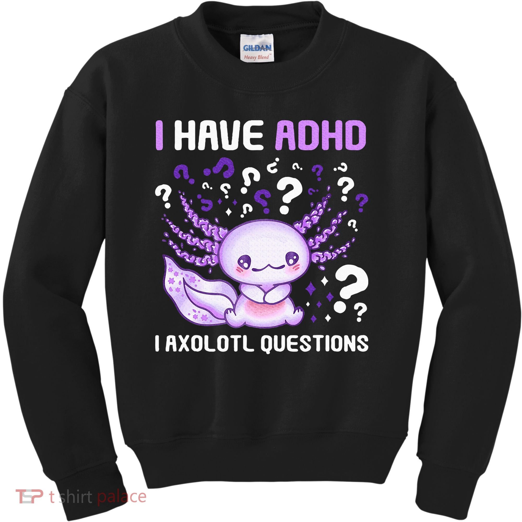 Adhd Awareness I Axolotol Questions Kids Sweatshirt