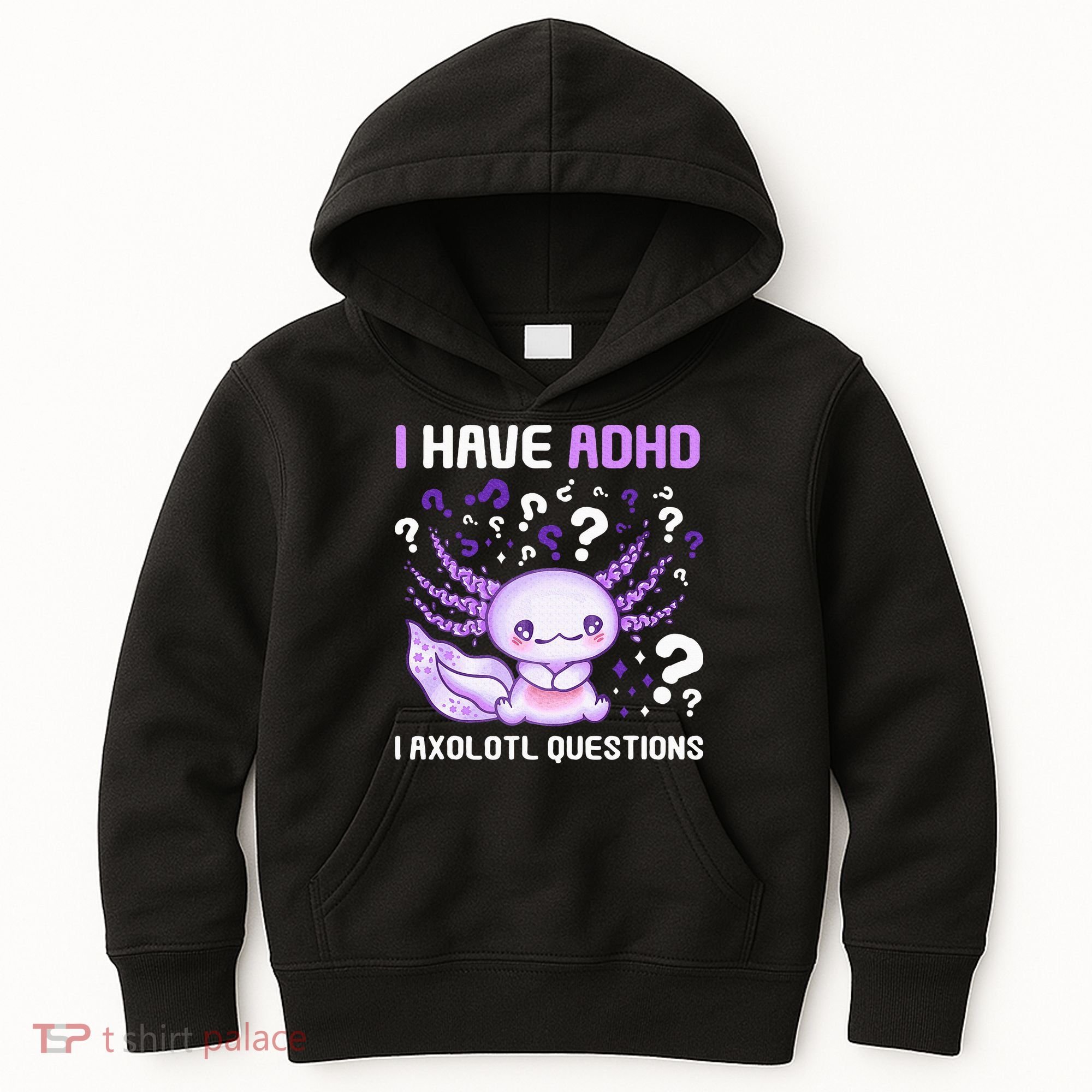 Adhd Awareness I Axolotol Questions Kids Hoodie