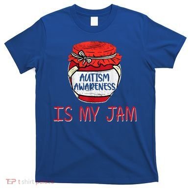 Autism Awareness Is My Jam T-Shirt