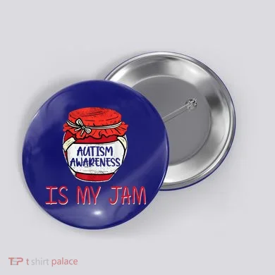 Autism Awareness Is My Jam Button