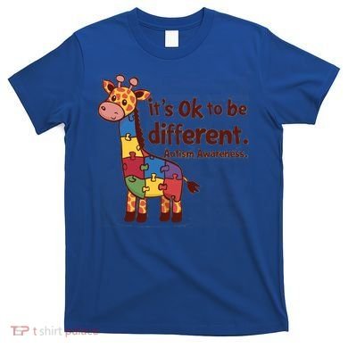 Autism Awareness ItS Ok To Be Different With Giraffe Cute Gift T-Shirt