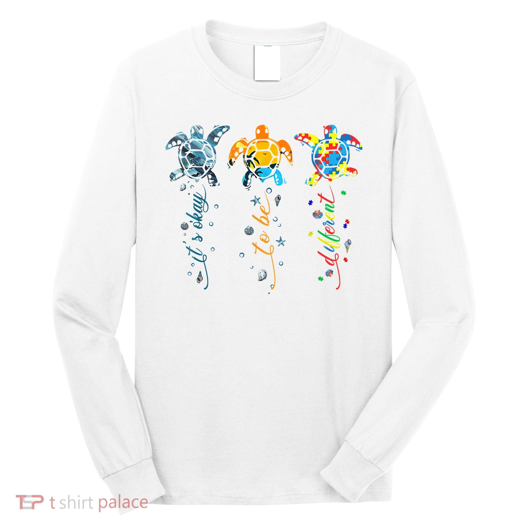 Autism Awareness It's Ok To Be Different Sea Turtle Planet Long Sleeve Shirt