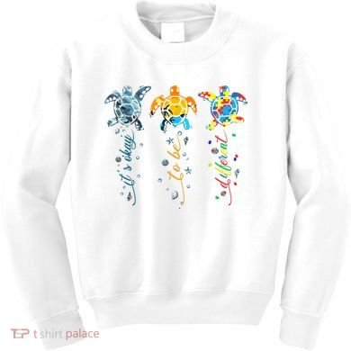 Autism Awareness It's Ok To Be Different Sea Turtle Planet Kids Sweatshirt