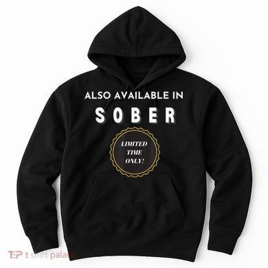 Also Available In Sober Funny Adult Drinking Humor Hoodie