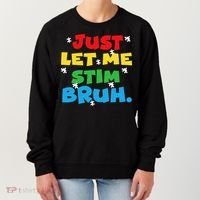 Autism Awareness Just Let Me Stim Bruh Autism Women Women's Sweatshirt thumb 0