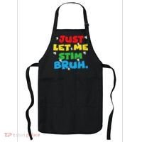 Autism Awareness Just Let Me Stim Bruh Autism Women Apron thumb 0