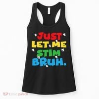 Autism Awareness Just Let Me Stim Bruh Autism Women Women's Tank Top thumb 0