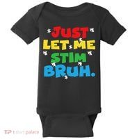 Autism Awareness Just Let Me Stim Bruh Autism Women Baby Bodysuit thumb 0