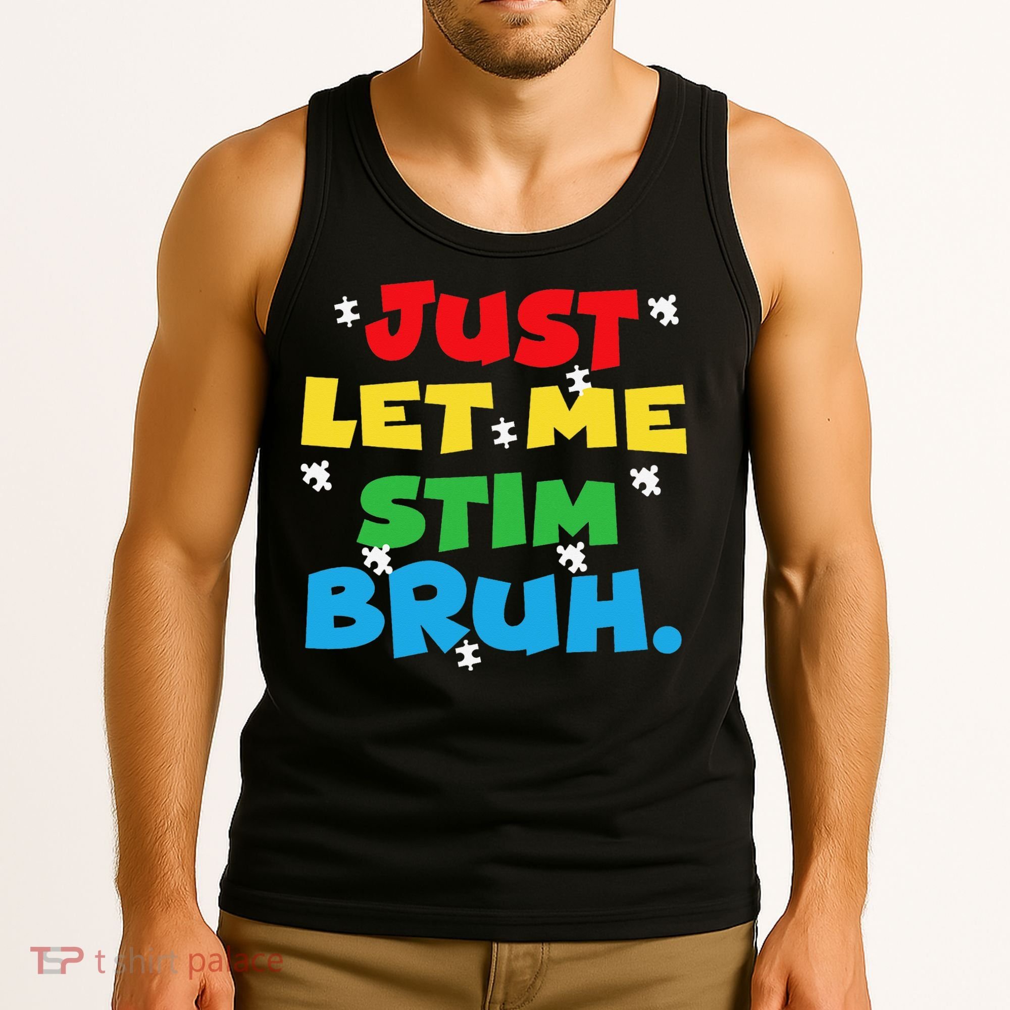 Autism Awareness Just Let Me Stim Bruh Autism Women Tank Top
