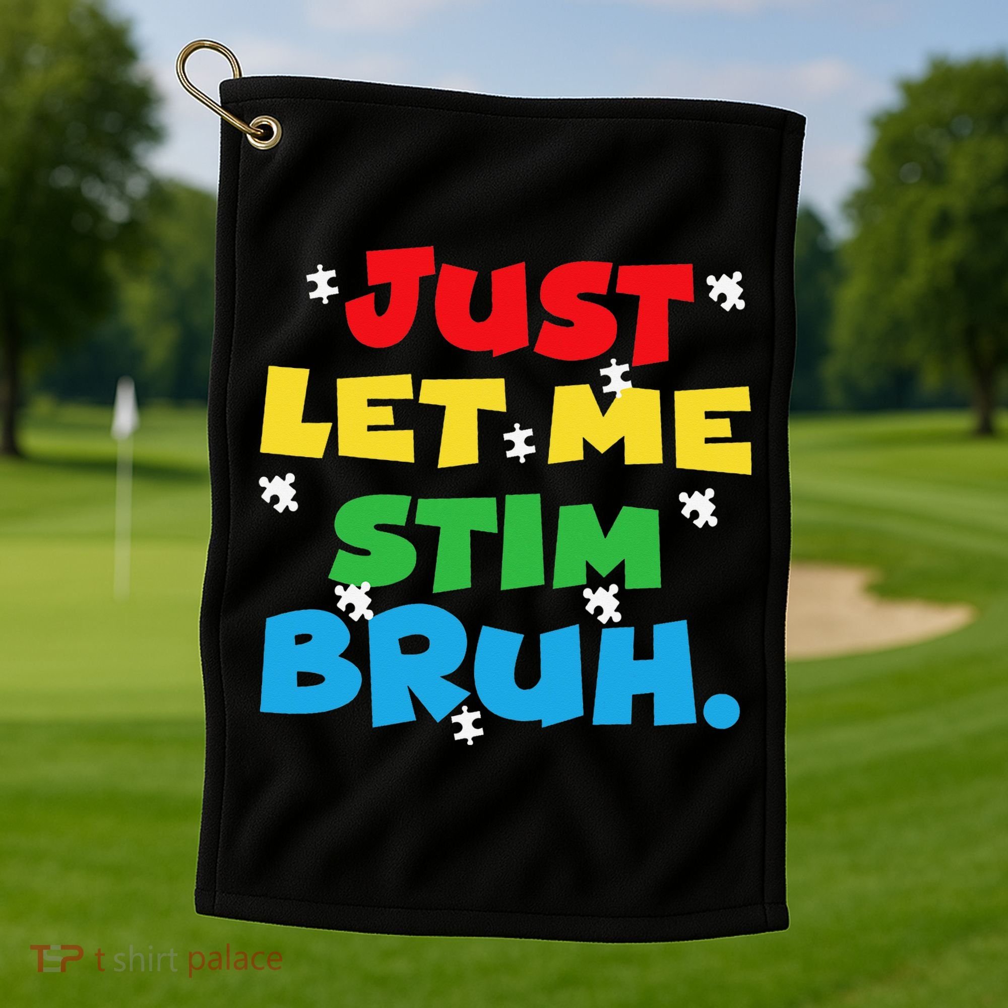 Autism Awareness Just Let Me Stim Bruh Autism Women Golf Towel