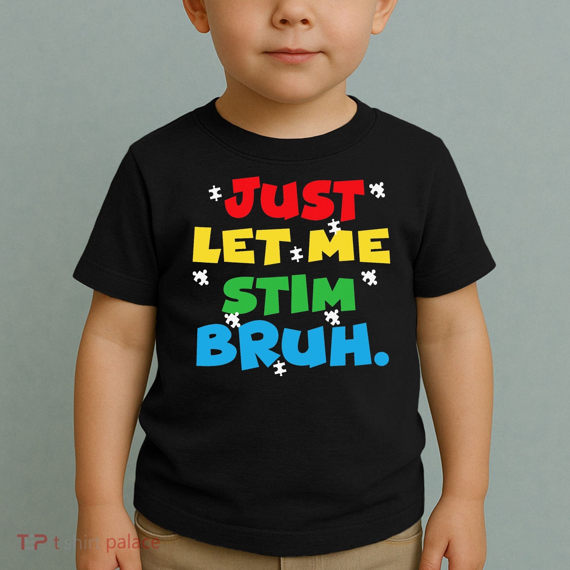 Autism Awareness Just Let Me Stim Bruh Autism Women Toddler T-Shirt