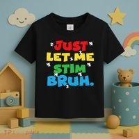Autism Awareness Just Let Me Stim Bruh Autism Women Toddler T-Shirt thumb 3