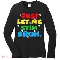 Autism Awareness Just Let Me Stim Bruh Autism Women Women's Long Sleeve Shirt thumb 0