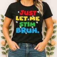 Autism Awareness Just Let Me Stim Bruh Autism Women Women's T-Shirt thumb 2