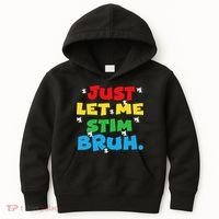 Autism Awareness Just Let Me Stim Bruh Autism Women Kids Hoodie thumb 0
