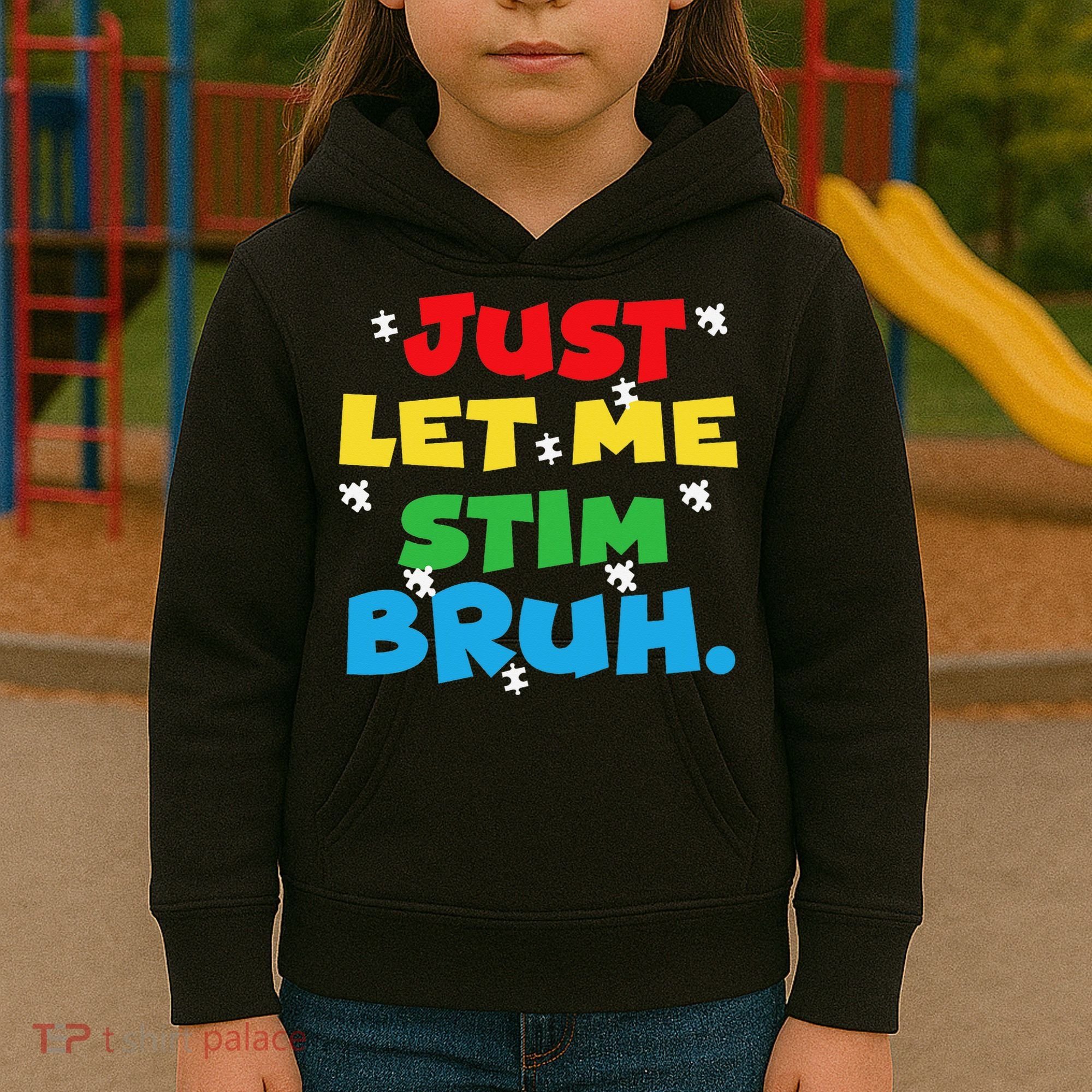 Autism Awareness Just Let Me Stim Bruh Autism Women Kids Hoodie
