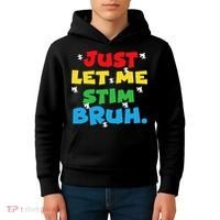 Autism Awareness Just Let Me Stim Bruh Autism Women Kids Hoodie thumb 4