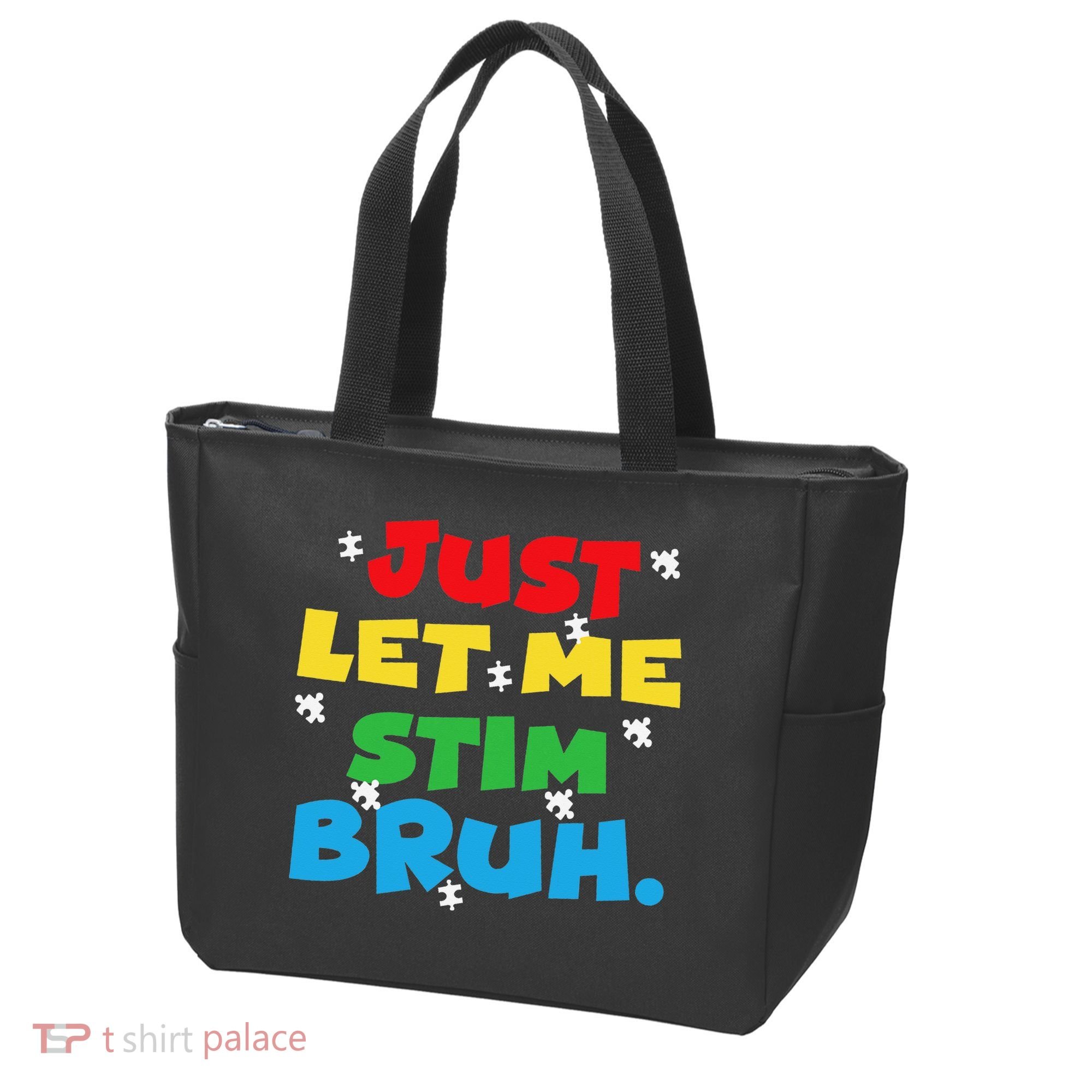 Autism Awareness Just Let Me Stim Bruh Autism Women Tote Bag